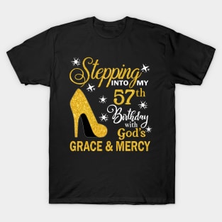 Stepping Into My 57th Birthday With God's Grace & Mercy Bday T-Shirt